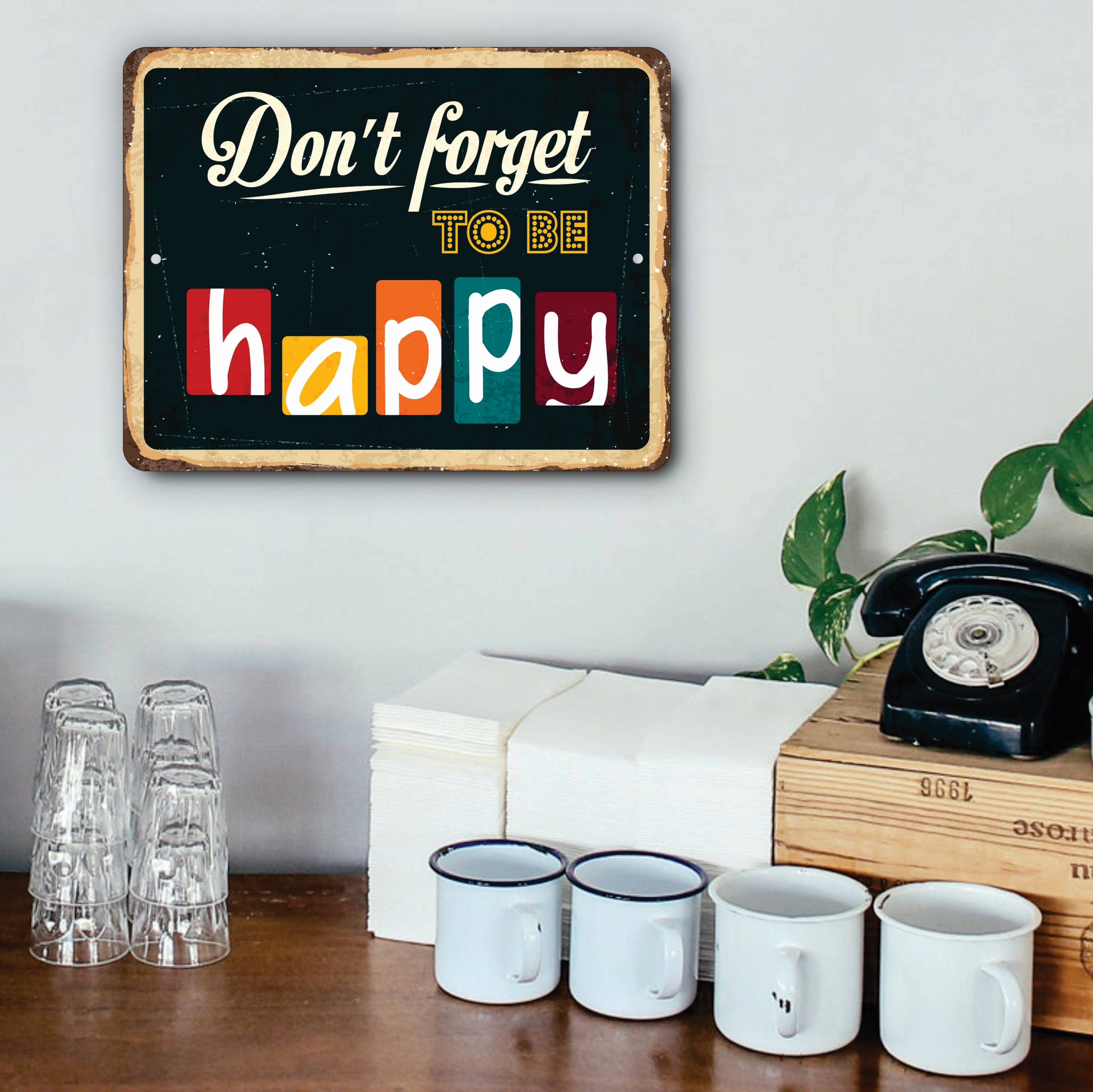 PLACA DON T FORGET TO BE HAPPY