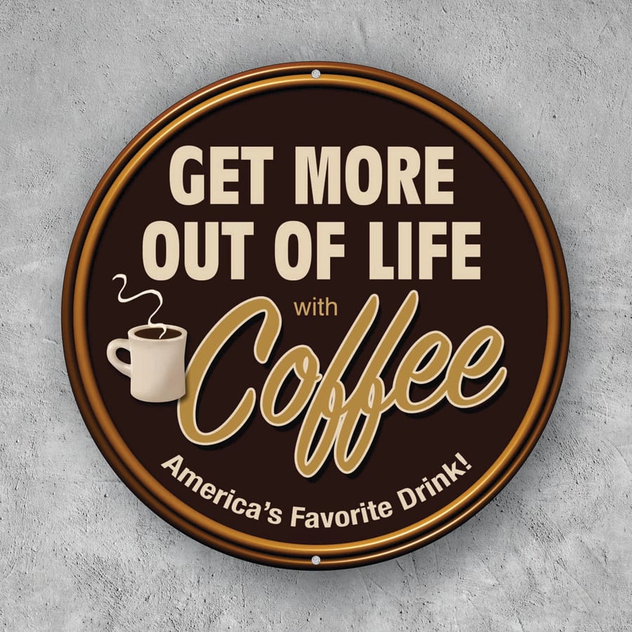 PLACA CIRCULAR GET MORE OUT OF LIFE COFFEE