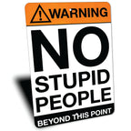 PLACA NO STUPID PEOPLE