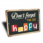 PLACA DON T FORGET TO BE HAPPY