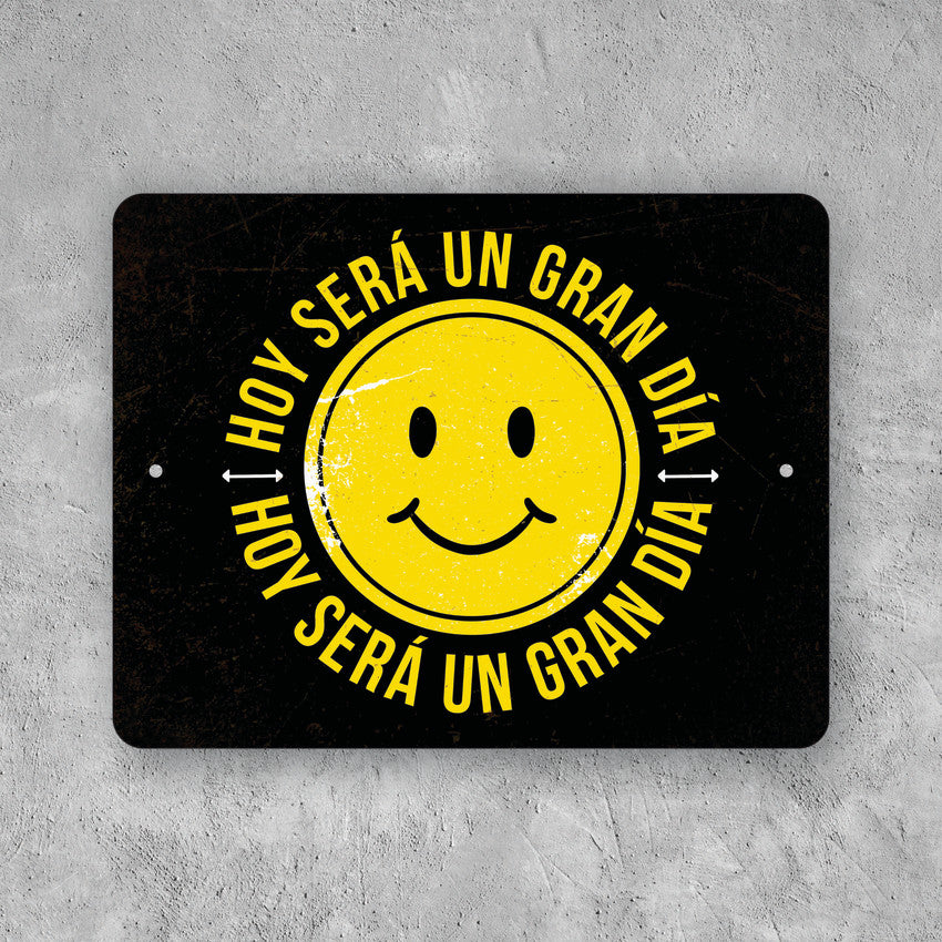 PLACA HOY SERA UN GRAN DIA