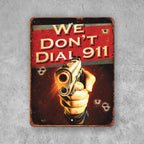 PLACA WE DON T DIAL 911